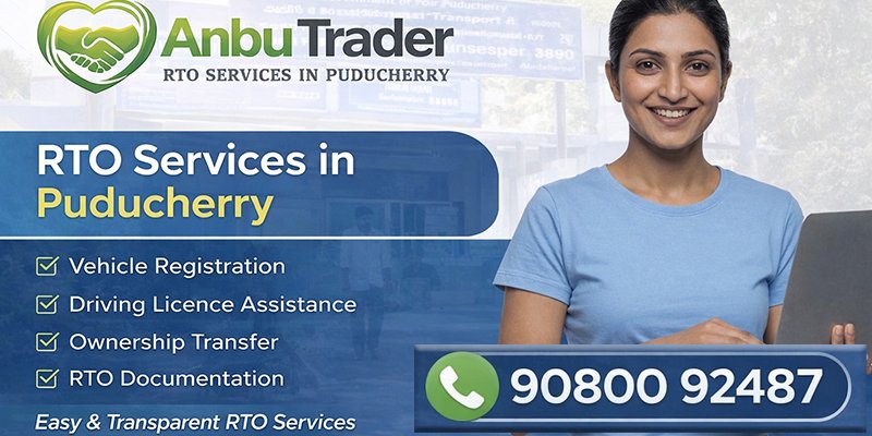 Complete Guide to RTO Services in Puducherry (Registration, Licence &amp; More)